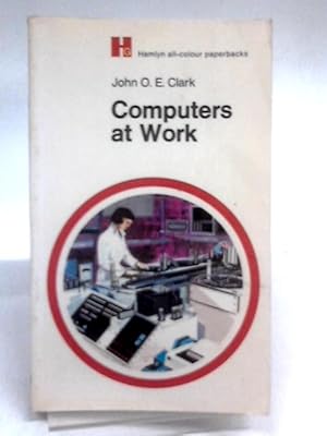 Seller image for Computers At Work (Hamlyn All-colour Paperbacks, Popular Science) for sale by World of Rare Books