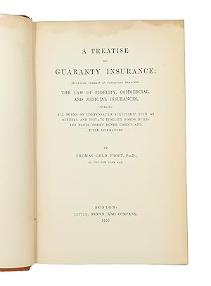 Bild des Verkufers fr A treatise on guaranty insurance: including therein as subsidiary branches the law of fidelity, commercial, and judicial insurances, covering all forms of compensated suretyship, such as official and private fidelity bonds, building bonds, credit and title insurances. zum Verkauf von Bernard Quaritch Ltd ABA ILAB