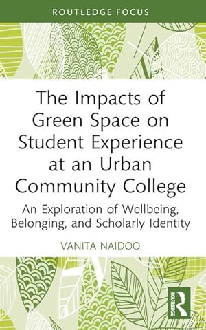 Bild des Verkufers fr Impacts of Green Space on Student Experience at an Urban Community College zum Verkauf von moluna