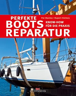 Bild des Verkufers fr Perfekte Bootsreparatur: Know-how fr die Praxis zum Verkauf von Studibuch
