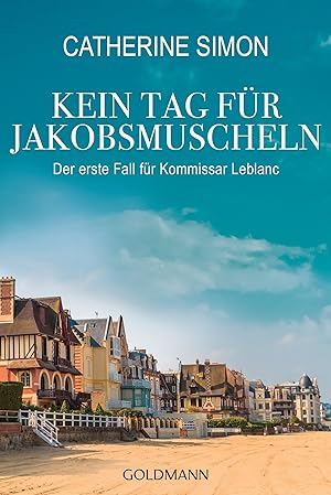 Bild des Verkufers fr Kein Tag fr Jakobsmuscheln: Kriminalroman (Kommissar Leblanc ermittelt, Band 1) zum Verkauf von Gabis Bcherlager