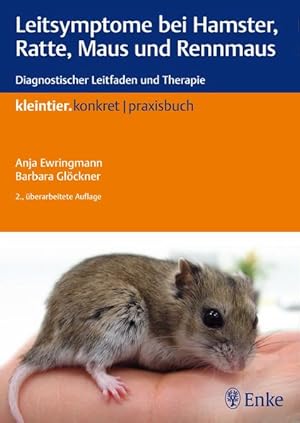 Imagen del vendedor de Leitsymptome bei Hamster, Ratte, Maus und Rennmaus: Diagnostischer Leitfaden und Therapie (Kleintier konkret) a la venta por Studibuch