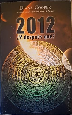 2012 ¿Y DESPUES QUE?