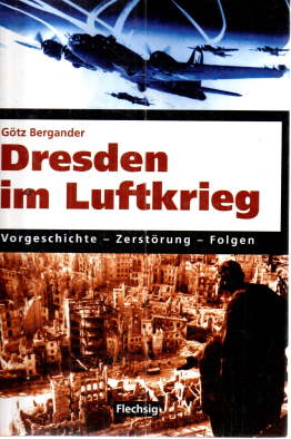 Bild des Verkufers fr Dresden im Luftkrieg. Vorgeschichte - Zerstrung - Folgen. zum Verkauf von Leonardu