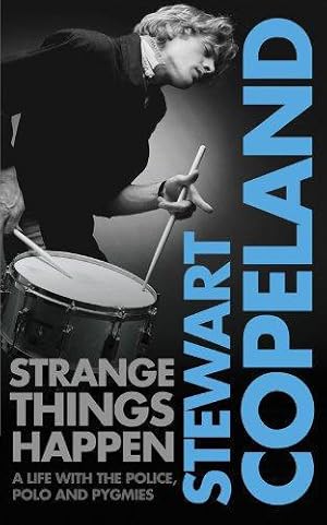 Seller image for Strange Things Happen: A Life with The Police, Polo and Pygmies for sale by WeBuyBooks