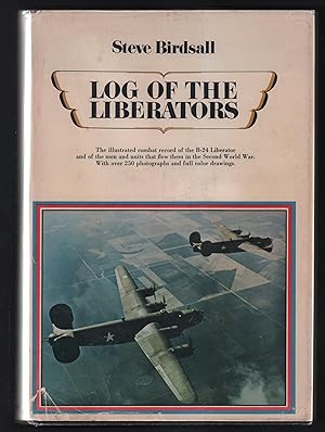 Log of the Liberators: An Illustrated History of the B-24