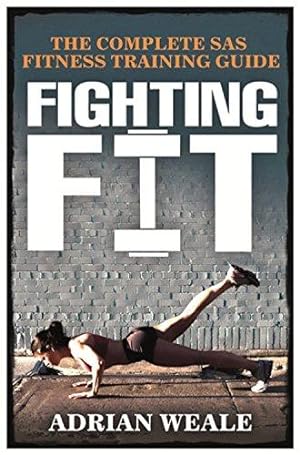 Image du vendeur pour Fighting Fit: The complete SAS fitness training guide mis en vente par WeBuyBooks 2