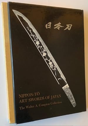 Nippon-To: Art Swords of Japan -- The Walter A. Compton Collection (In Slipcase)