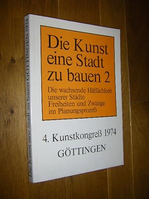 4. Kunstkongreß 1974 Göttingen. Die wachsende Häßlichkeit unserer Städte. Freiheiten und Zwänge i...