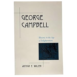 George Campbell: Rhetoric in the Age of Enlightenment