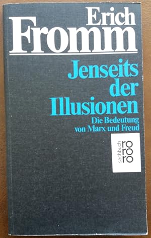 Jenseits der Illusionen. Die Bedeutung von Marx und Freud.