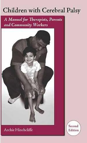 Seller image for Children With Cerebral Palsy: A Manual for Therapists, Parents and Community Workers for sale by WeBuyBooks