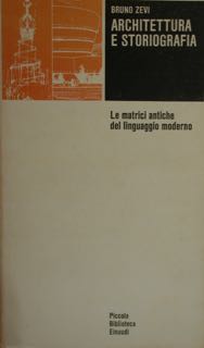 Architettura e storiografia. Le matrici antiche del linguaggio moderno.