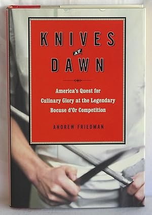 Seller image for Knives at Dawn: America's Quest for Culinary Glory at the Legendary Bocuse d'Or Competition for sale by Argyl Houser, Bookseller