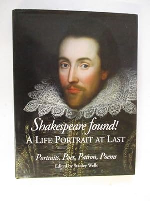 Shakespeare Found! A Life Portrait at Last - Portraits, Poet, Patron, Poems