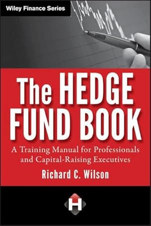 Immagine del venditore per The Hedge Fund Book: A Training Manual for Professionals and Capital-Raising Executives (Wiley Finance Editions) venduto da Rheinberg-Buch Andreas Meier eK