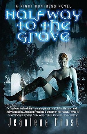 Bild des Verkufers fr Halfway to the Grave: The sexiest and most badass paranormal romance series you  ll ever read (NIGHT HUNTRESS) zum Verkauf von WeBuyBooks