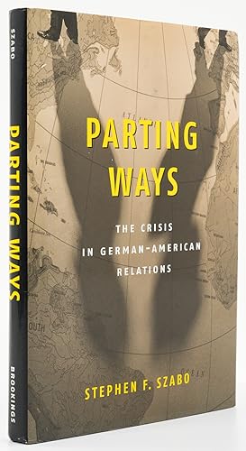 Imagen del vendedor de Parting Ways. The Crisis in German-American Relations. - a la venta por Antiquariat Tautenhahn