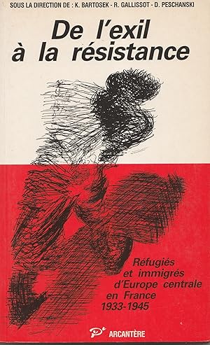 Image du vendeur pour De l'exil  la rsistance. rfugis et immigrs d'Europe centrale en France 1933 - 1945 mis en vente par Librairie Franoise Causse