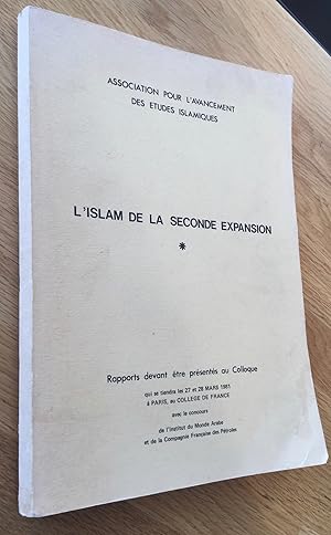 Association pour lavancement des études islamiques. LIslam de la seconde expansion.