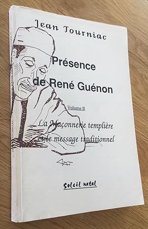 Bild des Verkufers fr Prsence de Ren Gunon. Volume II. La Maonnerie templire et le message traditionnel. zum Verkauf von Les Livres du Pont-Neuf