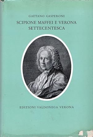 Seller image for Scipione Maffei : e Verona settecentesca for sale by Messinissa libri