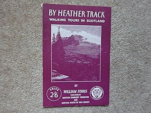 Bild des Verkufers fr By Heather Track : Walking Tours In Scotland zum Verkauf von J R Wright