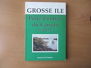 Grosse Ile porte d?entrée du Canada 1832-1937
