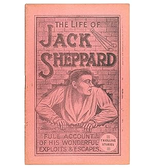 Seller image for The Life and Adventures of Jack Sheppard, house and prison breaker. Containing all his wonderful exploits and marvellous escapes. for sale by Jarndyce, The 19th Century Booksellers