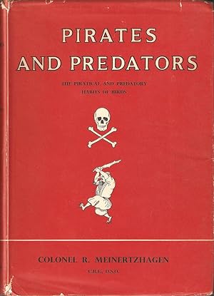 Bild des Verkufers fr PIRATES AND PREDATORS: THE PIRATICAL AND PREDATORY HABITS OF BIRDS. By Colonel R. Meinertzhagen C.B.E., D.S.O. zum Verkauf von Coch-y-Bonddu Books Ltd