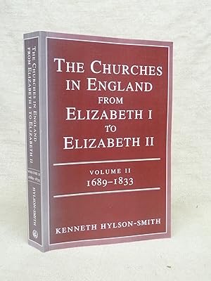 Bild des Verkufers fr THE CHURCHES IN ENGLAND FROM ELIZABETH I TO ELIZABETH II. 1689-1833. VOLUME II: 1689-1833. zum Verkauf von Gage Postal Books