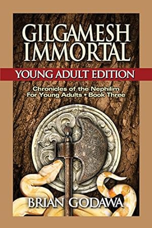 Imagen del vendedor de Gilgamesh Immortal: Young Adult Edition: Volume 3 (Chronicles of the Nephilim for Young Adults) a la venta por WeBuyBooks