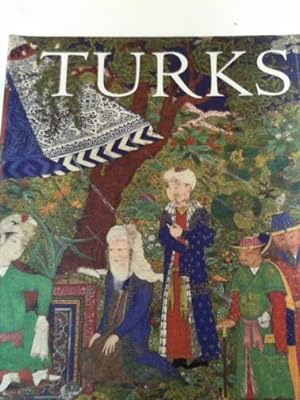 Bild des Verkufers fr Turks: a journey of a thousand years, 600-1600, zum Verkauf von Cotswold Internet Books