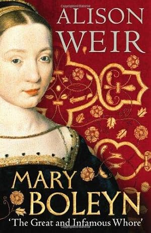 Bild des Verkufers fr Mary Boleyn: 'The Great and Infamous Whore' zum Verkauf von WeBuyBooks