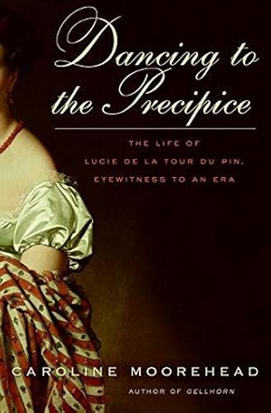 Seller image for Dancing to the Precipice: The Life of Lucie De La Tour Du Pin, Eyewitness to an Era for sale by WeBuyBooks 2