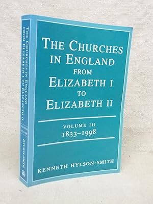 Bild des Verkufers fr THE CHURCHES IN ENGLAND FROM ELIZABETH I TO ELIZABETH II. 1689-1833. VOLUME III: 1833-1998 zum Verkauf von Gage Postal Books