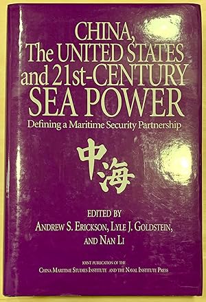 Bild des Verkufers fr China, the United States, and 21st-Century Sea Power: Defining a Maritime Security Partnership zum Verkauf von Reclaimed Books