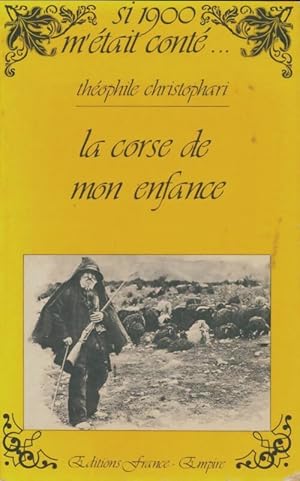 La Corse de mon enfance - Th?ophile Christophari