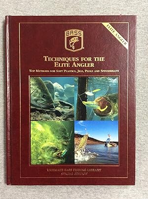 Seller image for Techniques For The Elite Angler: Top Methods For Soft Plastics, Jigs, Plugs And Spinnerbaits, Ultimate Bass Fishing Library, Special Edition for sale by Book Nook