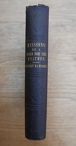 Imagen del vendedor de Missions: a Word for the Heathen, being facts and Anecdotes selected from the Journals & Letters of Missionaries. a la venta por HALEWOOD : ABA:ILAB : Booksellers :1867