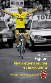 Nous ?tions jeunes et insouciants - Laurent Fignon