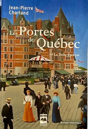 LES PORTES DE QUEBEC T 02 LA BELLE EPOQUE