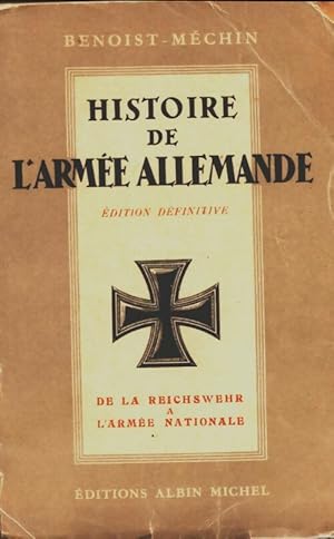 Seller image for Histoire de l'arm?e allemande - Jacques Benoist-M?chin for sale by Book Hmisphres