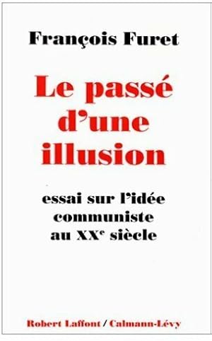 Image du vendeur pour Le pass? d'une illusion - Fran?ois Furet mis en vente par Book Hmisphres