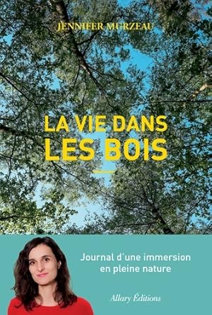 Immagine del venditore per La vie dans les bois - Jennifer Murzeau venduto da Book Hmisphres
