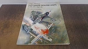 Seller image for Luftwaffe Fighter Units : Europe 1942-45 for sale by BoundlessBookstore