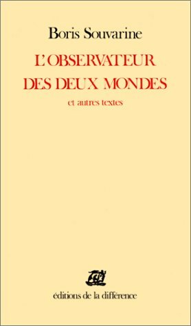 Immagine del venditore per L'observateur des deux mondes : Et autres textes - Boris Souvarine venduto da Book Hmisphres