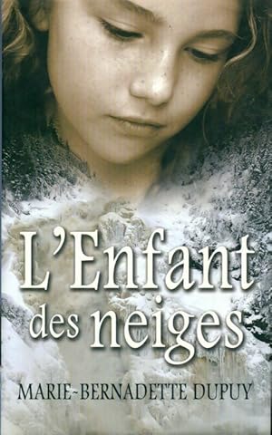 Seller image for L'enfant des neiges - Marie-Bernadette Dupuy for sale by Book Hmisphres