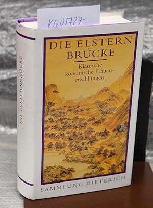 Die Elsternbrücke - Klassische koreanische Frauenerzählungen (= Sammlung Dietrich Band 389)