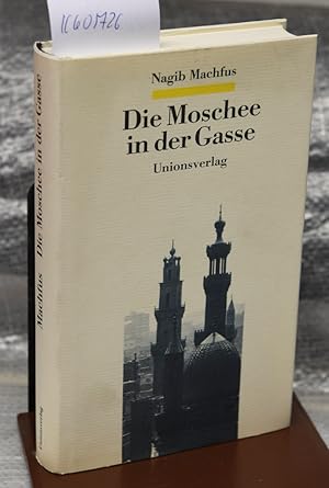 Die Moschee in der Gasse - Erzählungen - ausgewählt und ins Deutsche übertragen von Wiebke Walther